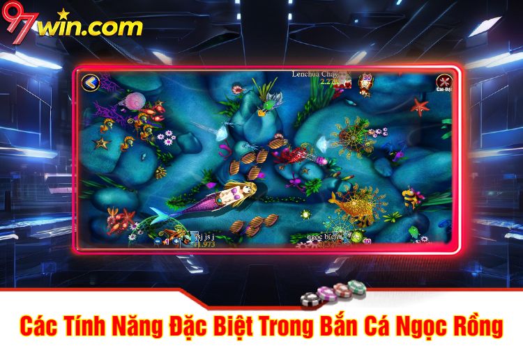 Các Tính Năng Đặc Biệt Trong Bắn Cá Ngọc Rồng