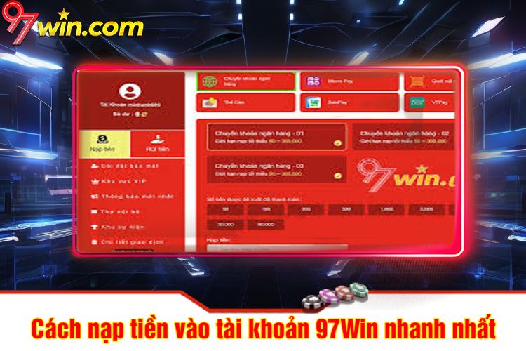 Cách nạp tiền vào tài khoản 97win nhanh nhất