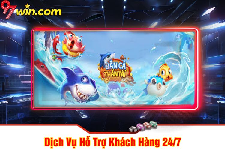 Dịch Vụ Hỗ Trợ Khách Hàng 247