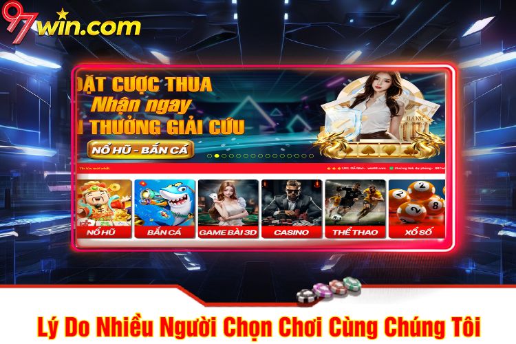 Lý Do Nhiều Người Chọn Chơi Cùng Chúng Tôi