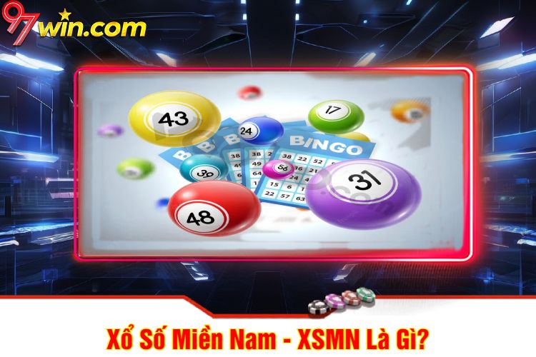 Xổ Số Miền Nam - XSMN Là Gì?